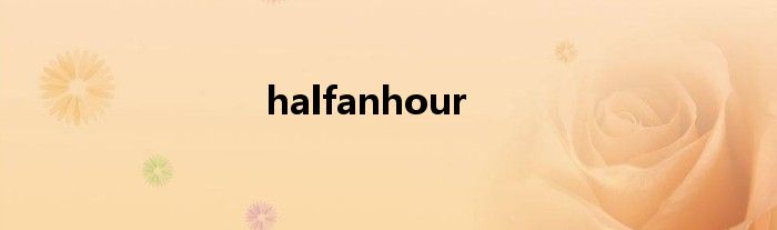 halfanhour