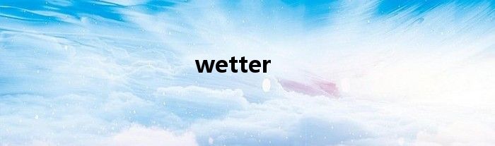 wetter