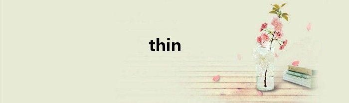 thin