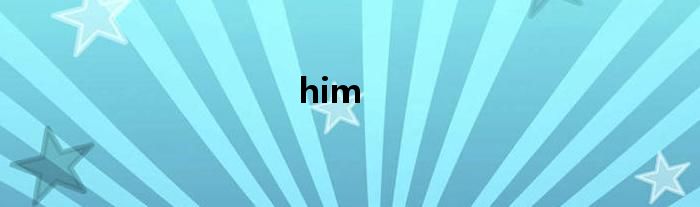 him